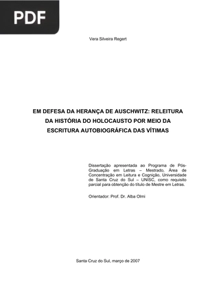 Em Defesa da Herança de Auschwitz: Releitura da História do Holocausto por Meio da Escritura Autobiográfica das Vítimas