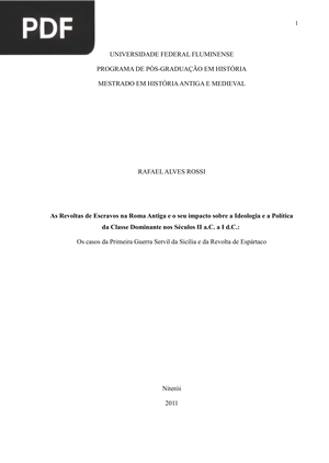 As Revoltas de Escravos na Roma Antiga e o seu impacto sobre a Ideologia e a Política da Classe Dominante nos Séculos II a.C. a I d.C: Os casos da Primeira Guerra Servil da Sicília e da Revolta de Espártaco