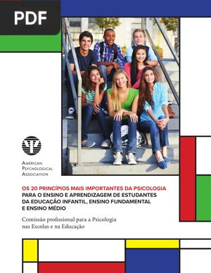 Os 20 princípios mais importantes da psicologia para o ensino e aprendizagem de estudantes da educação infantil, ensino fundamental e ensino médio