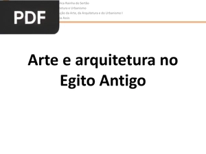 Arte e arquitetura no Egito Antigo (Apresentação)