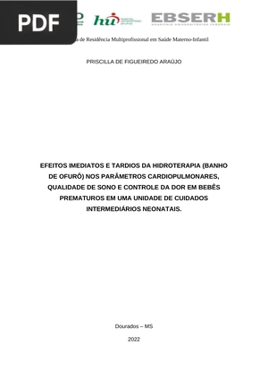 Efeitos Imediatos e tardios da hdroterapia (Banho de Ofurô) Nos parâmetros cardiopulmonares, qualidade de sono e controle da dor em bebês prematuros em uma unidade de cuidados intermediários neonatais