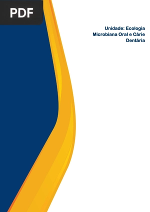 Unidade: Ecologia Microbiana Oral e Cárie Dentária