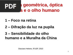 Óptica geométrica, óptica física e o olho humano (Apresentação)