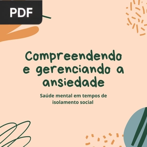 Compreendendo e gerenciando a ansiedade (Artigo) (Apresentação)