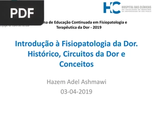 Introdução à Fisiopatologia da Dor. Histórico, Circuitos da Dor e Conceitos (Apresentação)