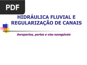 Hidráulica fluvial e regularização de canais (Apresentação)