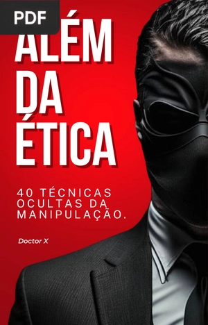 Além Da Ética - 40 Técnicas Ocultas Da Manipulação