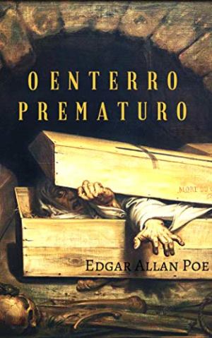 O enterro prematuro autor Edgar Allan Poe