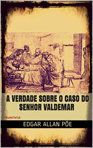 O Caso do Sr. Waldemar autor Edgar Allan Poe
