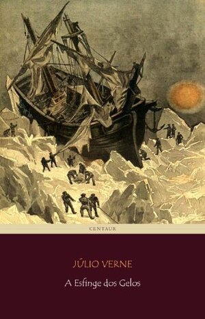 A esfinge dos Gelos autor Julio Verne
