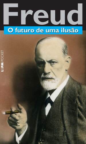 O Futuro de uma Ilusão autor Sigmund Freud