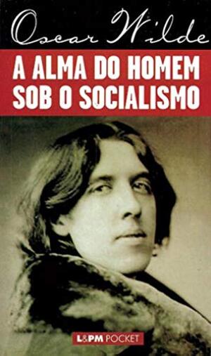 A Alma do Homem sob o Socialismo autor Oscar Wilde