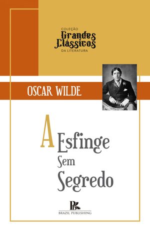 A Esfinge Sem Segredos autor Oscar Wilde