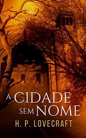 A Cidade Sem Nome autor H.P Lovecraft