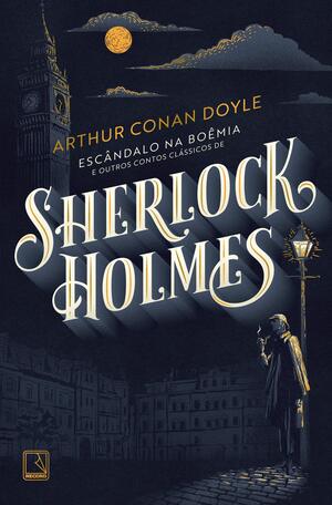 Um escândalo na Boêmia autor Arthur Conan Doyle