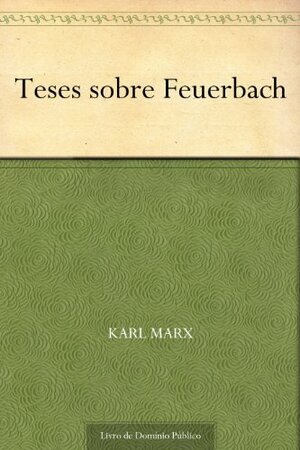 Teses sobre Feuerbach autor Karl Marx