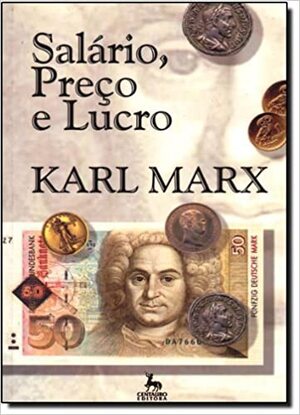 Salário, Preço e Lucro autor Karl Marx