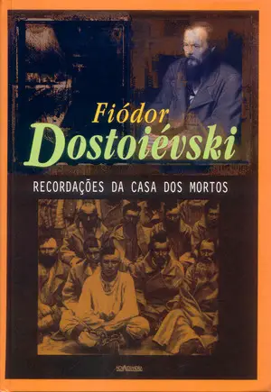 Recordações da Casa dos Mortos autor Fiódor Dostoyevski