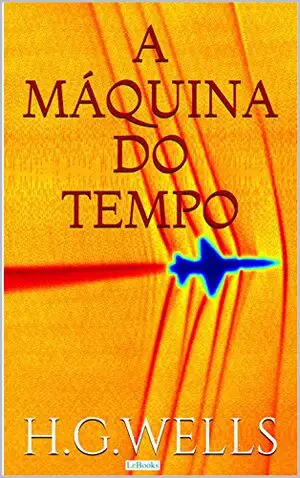 A máquina do tempo autor H. G. Wells