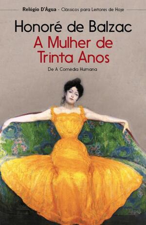 A mulher de trinta anos autor Honoré de Balzac