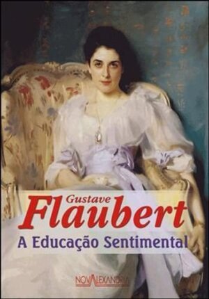 A Educação Sentimental autor Gustave Flaubert