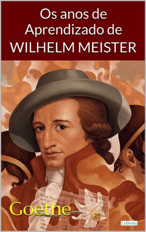 Os Anos de Aprendizado de Wilhe autor Johan Wolfgang von Goethe