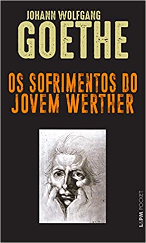 Os Sofrimentos do Jovem Werther autor Johan Wolfgang von Goethe