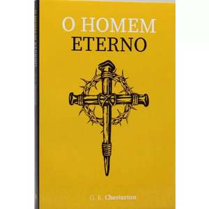 O homem Eterno autor G. K. Chesterton