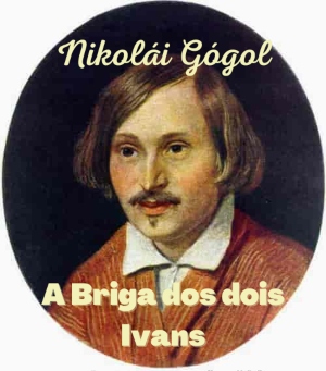 A Briga dos dois Ivans autor Nikolái Gógol
