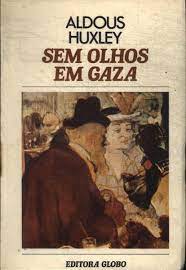 Sem Olhos em Gaza autor Aldous Huxley