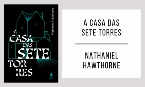 A Casa das Sete Torres de Nathaniel Hawthorne