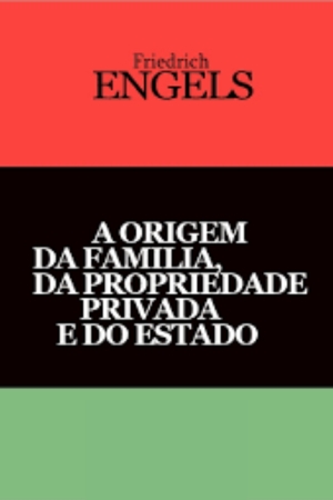 A Origem da Família, da Propriedade Privada e do Estado autor Frederick Engels