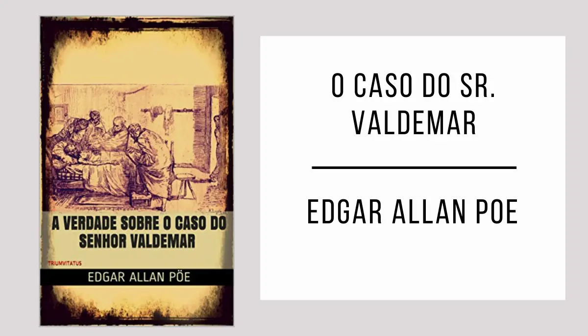 O Caso do Sr. Valdemar autor Edgar Allan Poe