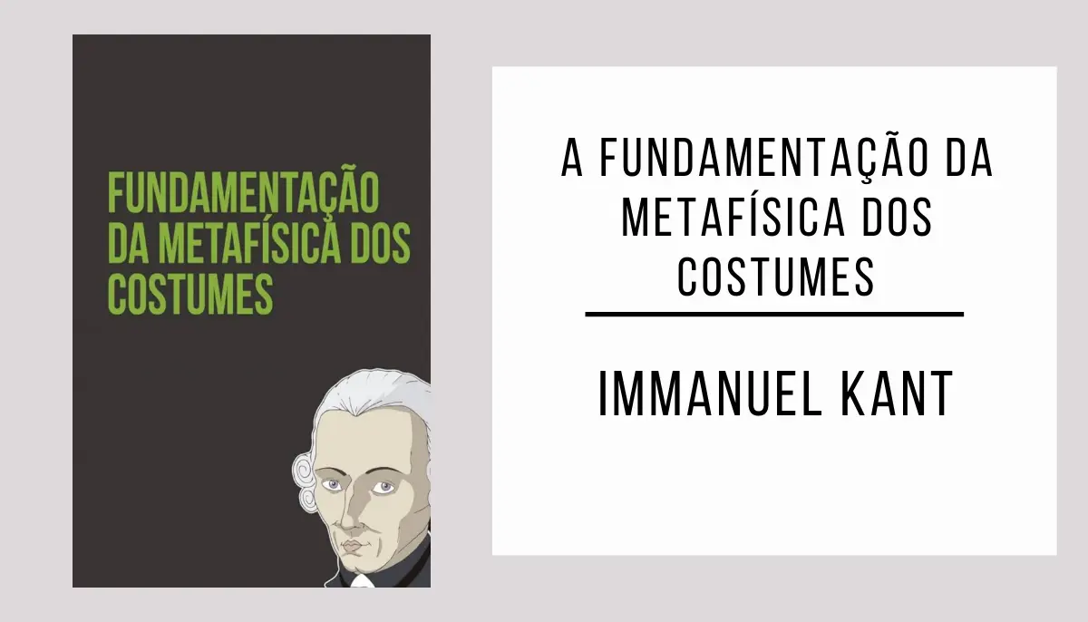 A Fundamentação da Metafísica dos Costumes autor Immanuel Kant