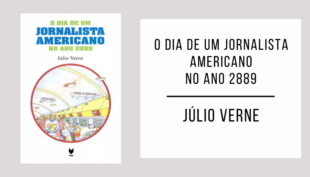 O Dia de um Jornalista Americano no ano 2889 de Júlio Verne