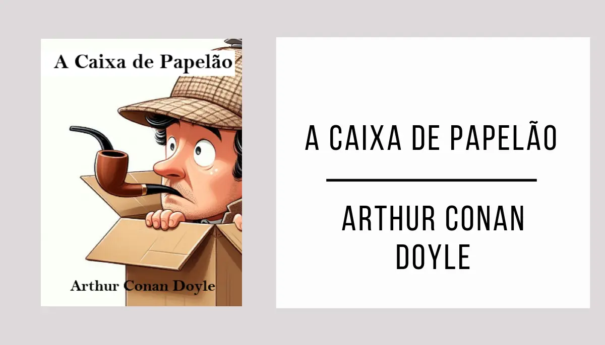 A Caixa de Papelão de Arthur Conan Doyle