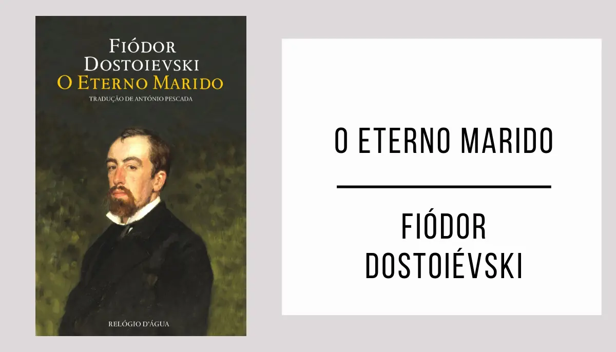 O Eterno Marido de Fiódor Dostoiévski