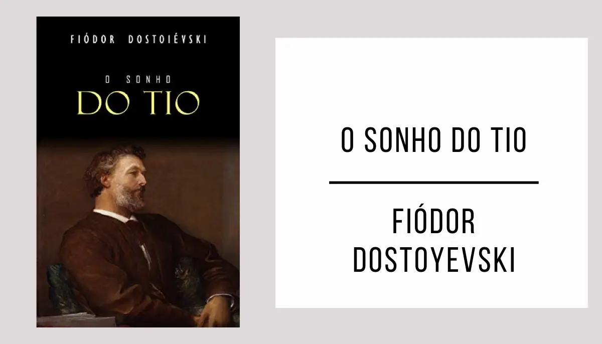 O Sonho do Titio de Fiódor Dostoiévski