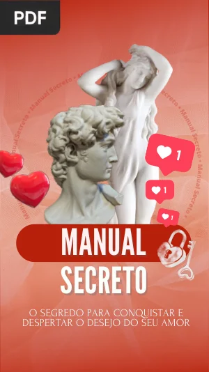 Manual Secreto - O Segredo para Conquistar e Despertar o Desejo do seu Amor