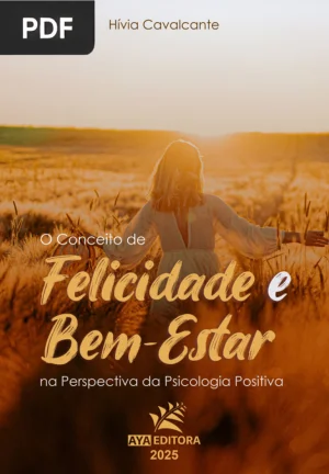 O conceito de felicidade e bem-estar na perspectiva da psicologia positiva