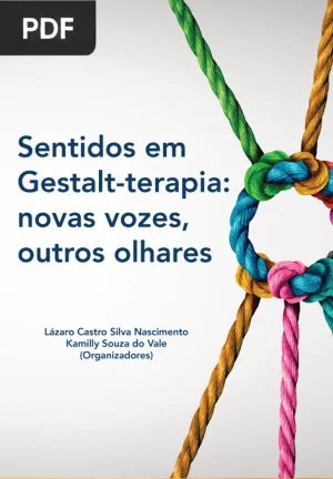 Sentidos em Gestalt-terapia - novas vozes, outros olhares