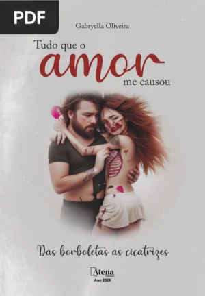 Tudo que o amor me causou - Das borboletas as cicatrizes 