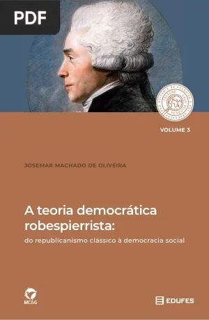 A teoria democrática robespierrista - Do republicanismo clássico à democracia social
