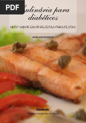 Culinária para diabéticos - Muito Sabor em 45 Receitas Para Festas